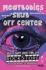 ROCKSTORE - CONCERT - MEATBODIES + SHUB + OFF CENTER - Jeudi 11/09/2025  19h30